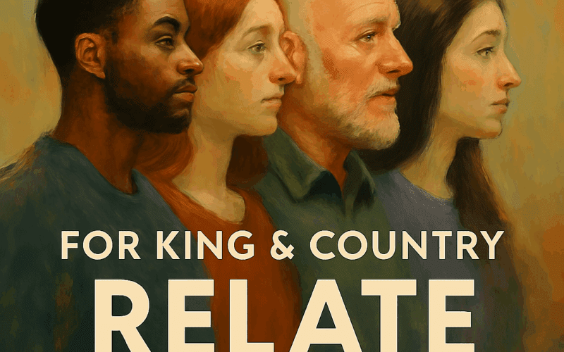 For King & Country “Relate” – Melodies of Mercy