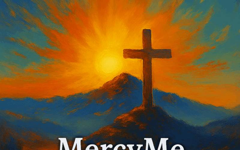 MercyMe – Artist Of The Week 8/8/25
