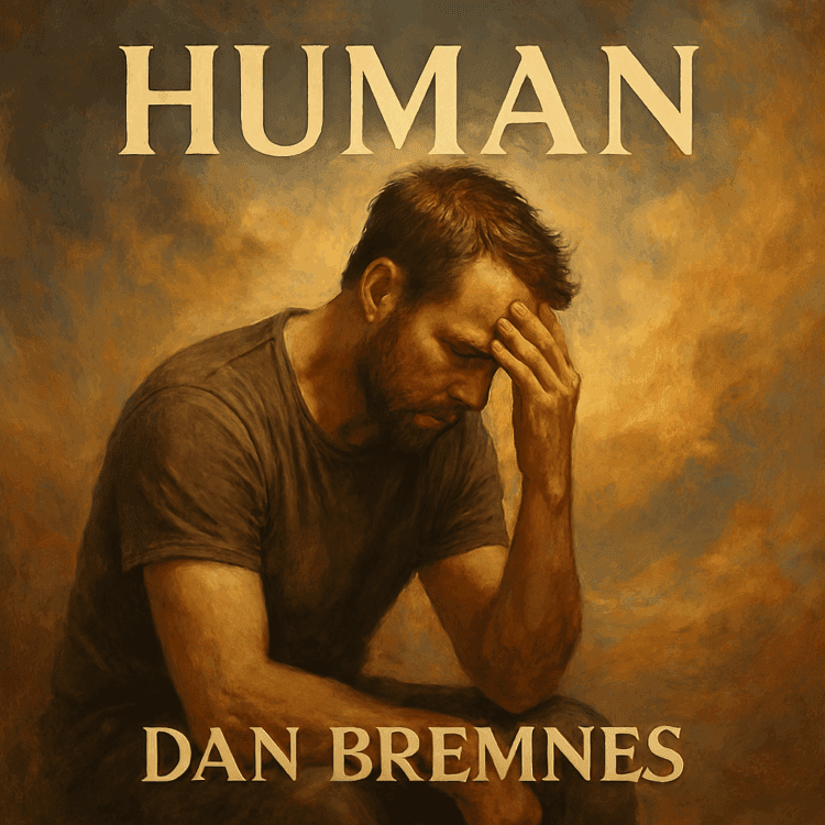Visual Art by GoodChristianMusic.com for Human by Dan Bremnes New Christian Music Song Alert