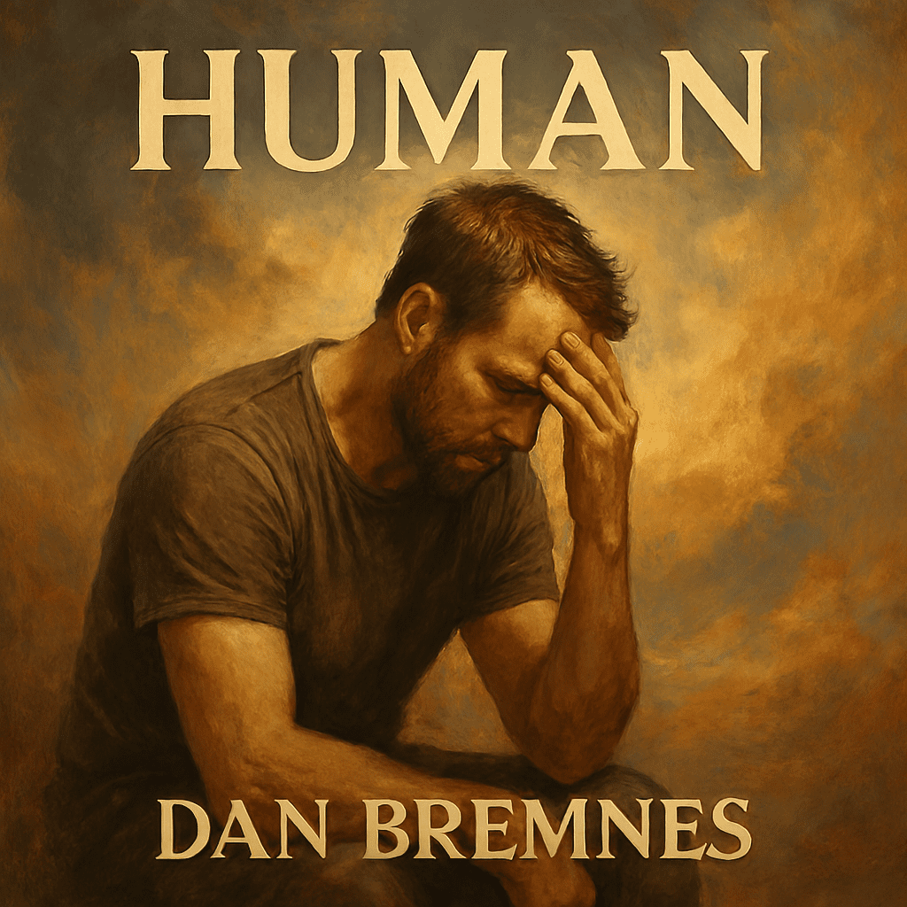 Visual Art by GoodChristianMusic.com for Human by Dan Bremnes New Christian Music Song Alert
