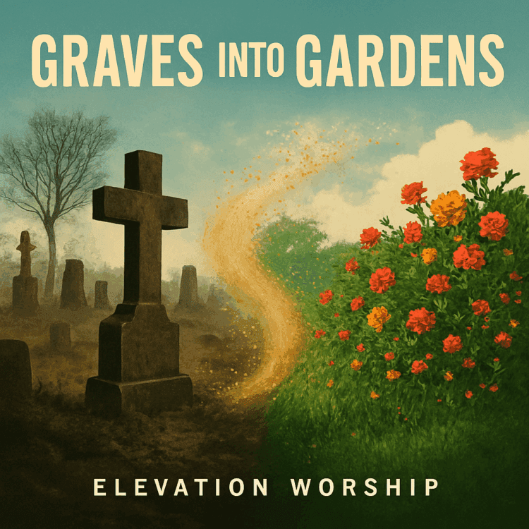 Visual Art by GoodChristianMusic.com for Graves into Gardens By Elevation Worship Melodies of Mercy Feature
