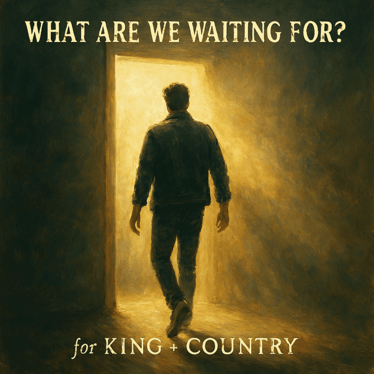 Visual Art by GoodChristianMusic.com for King & Country What are We Waiting for Feature on the site