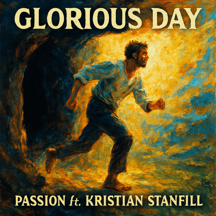 Visual Art by GoodChristianMusic.com for Passion ft Kristian Stanfill song Glorious Day on the Site