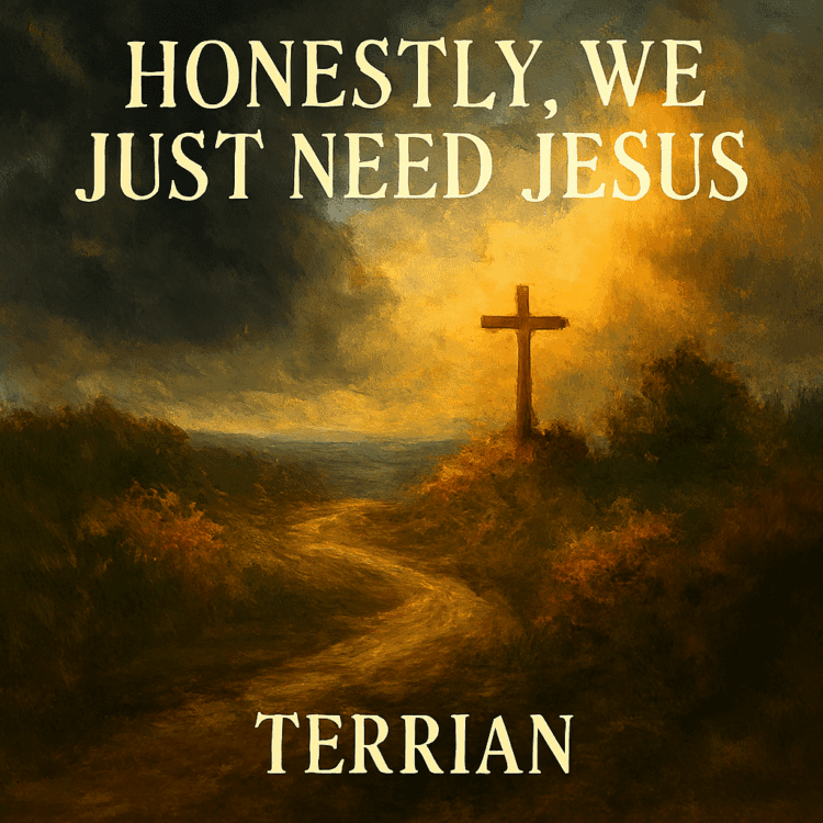 Visual Art by GoodChristianMusic.com for Terrian Honestly We, Just Need Jesus Melodies of Mercy Feature