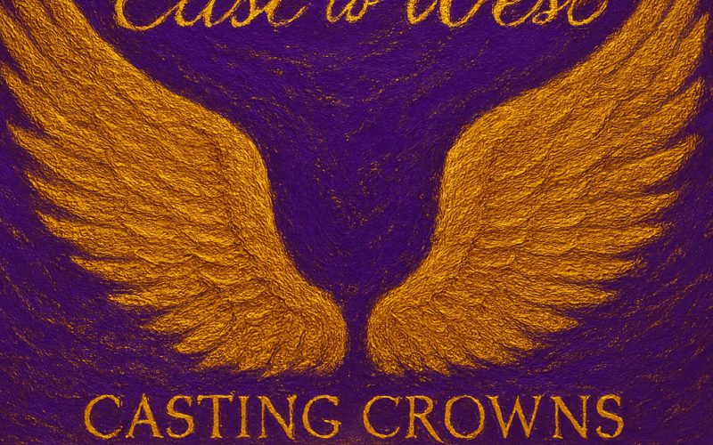 Castin Crowns “East to West” Melodies of Mercy