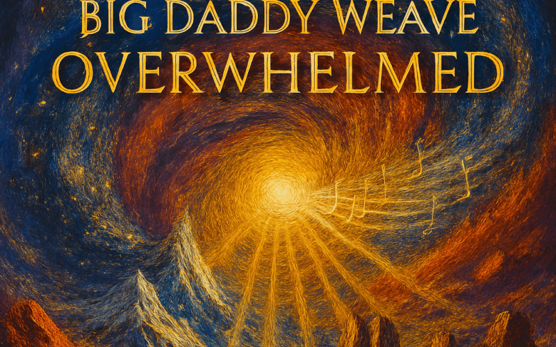 Big Daddy Weave “Overwhelmed” Breakthrough Anthem