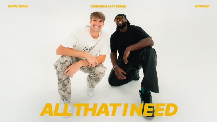 Dante Bowe All That I Need” – Graham & Maverick City Music New Song Alert on Good Christian Music.com