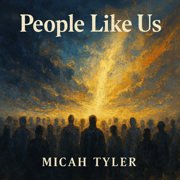 Visual Art by GoodChristianMusic.com for Micah Tyler for People Like Us on the Site Feature