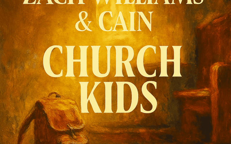 Zach Williams & Cain “Church Kids” New Song Alert