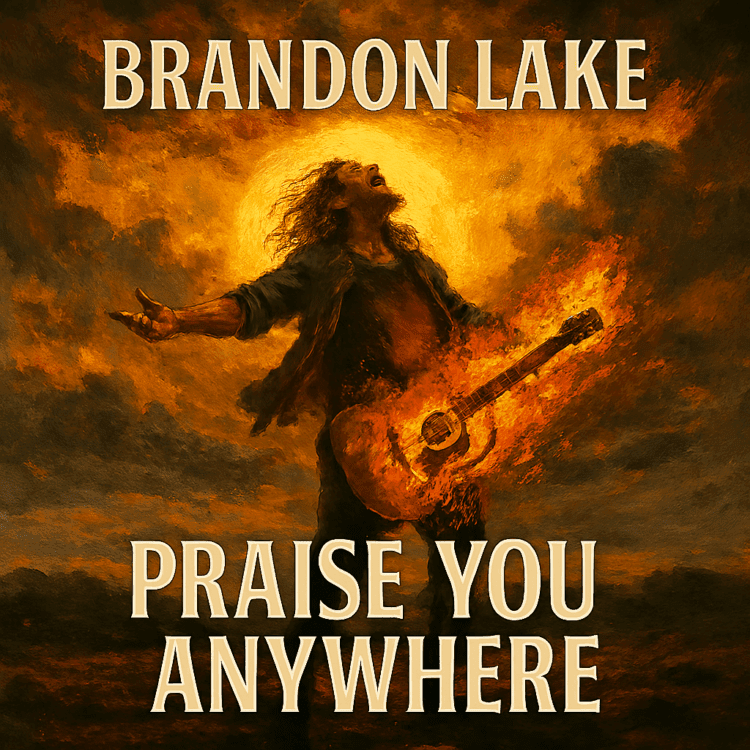 Visual Art for Praise You Anywhere Brandon Lake by GoodChristianMusic.com