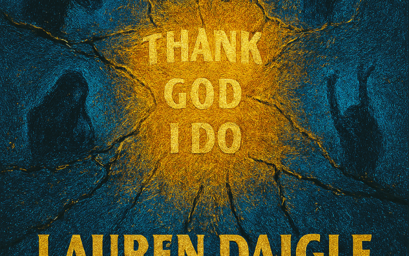 Lauren Daigle “Thank God I Do” Breakthrough Anthem