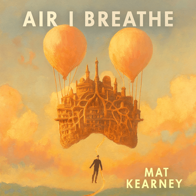 Visual Art for Air I Breathe Mat kearney by GoodChristianMusic.com