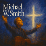 Michael W. Smith – Good Christian Music Fan Page