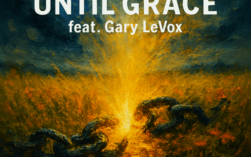 Tauren Wells & Gary Levox “Unitl Grace” Melodies of Mercy