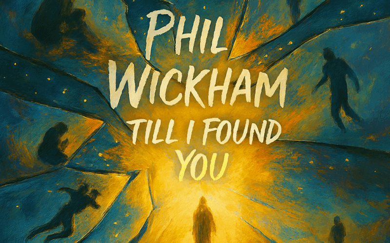 Phil Wickham “Til I Found You” Share Worthy Song