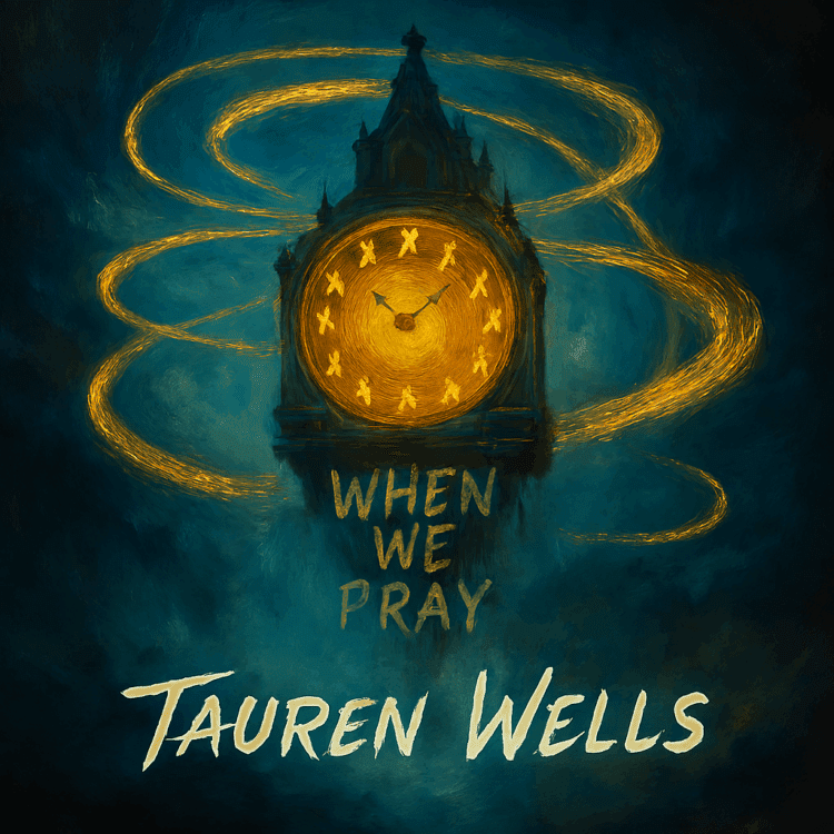 Visual Art for Tauren Well When We Pray by GoodChristianMusic.com