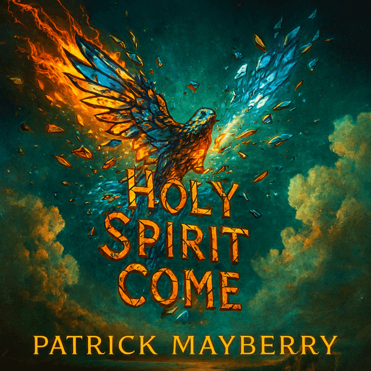 Patrick Mayberry Holy Spirit Come Visual Art On Goodchristianmusic.com