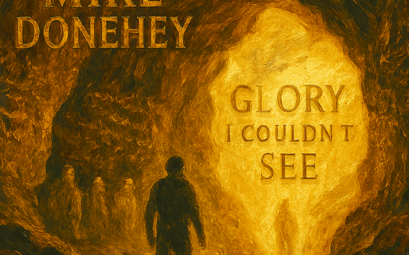 Mike Donehey “Glory I Couldn’t See” Share Worthy Song