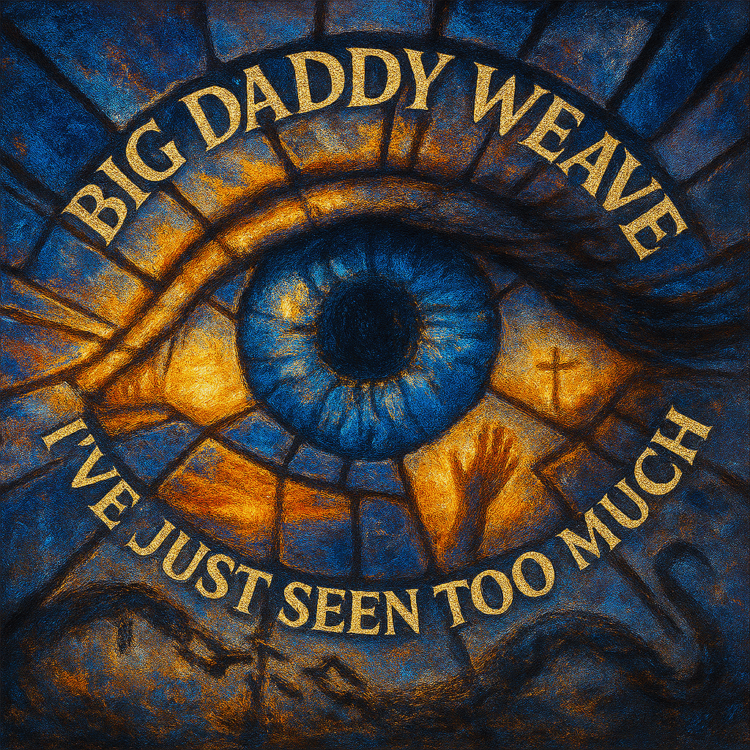 Big Daddy Weave I've Just Seen Too Much Visual Art for GoodChristianmusic.com