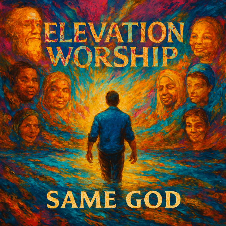 Same God Elevation Worship Visual Art on GoodChristianMusic.com
