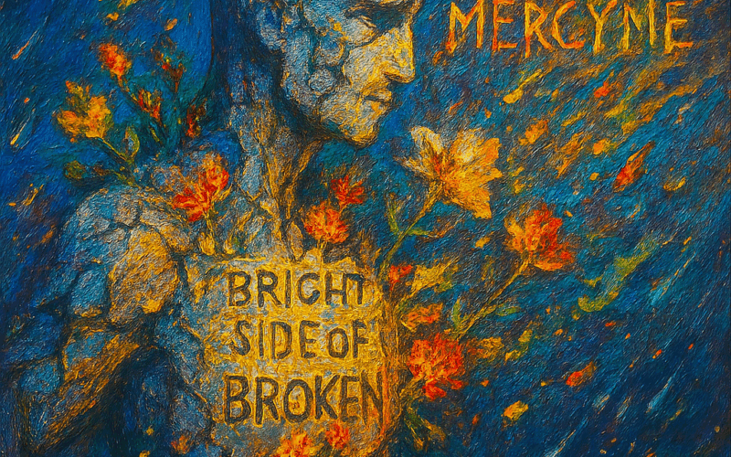 MercyMe “Bright Side of Broken” Share Worthy Song