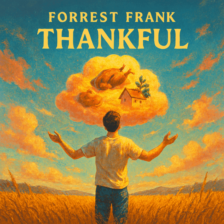 Forrest Frank Thankful Visual Art on GoodChristianMusic.com