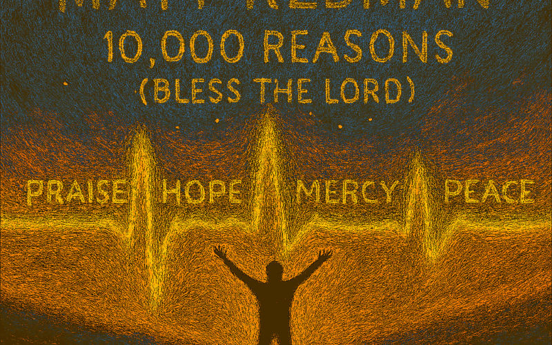 Matt Redman ~ 10,000 Reasons (Bless the Lord)