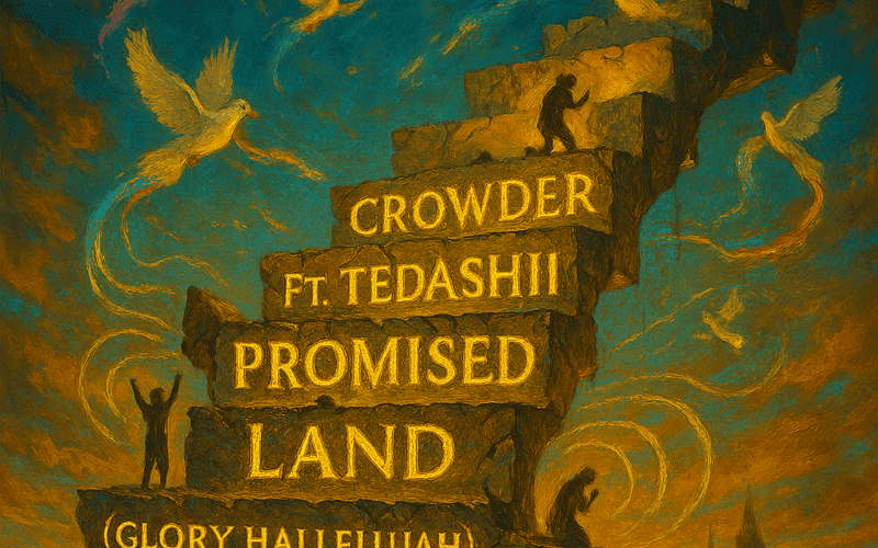 Crowder “Promised Land” feat Tedashii Melodies of Mercy