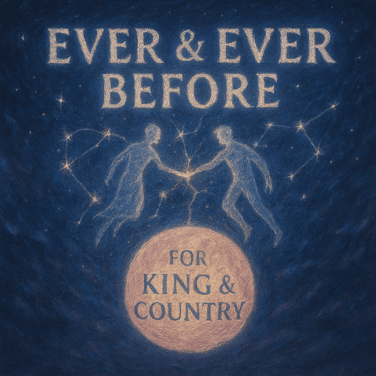 Ever & Ever Before Visual Art For King & Country