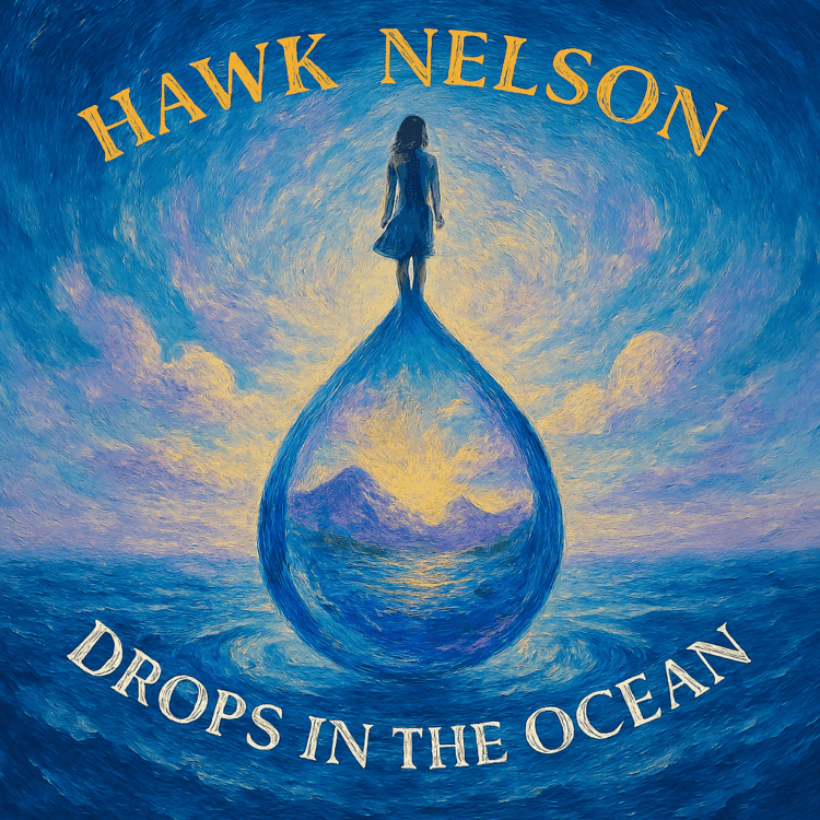Hawk Nelson "Drops in the Ocean" Melodies of Mercy Visual Art on GoodChristianMusic.com