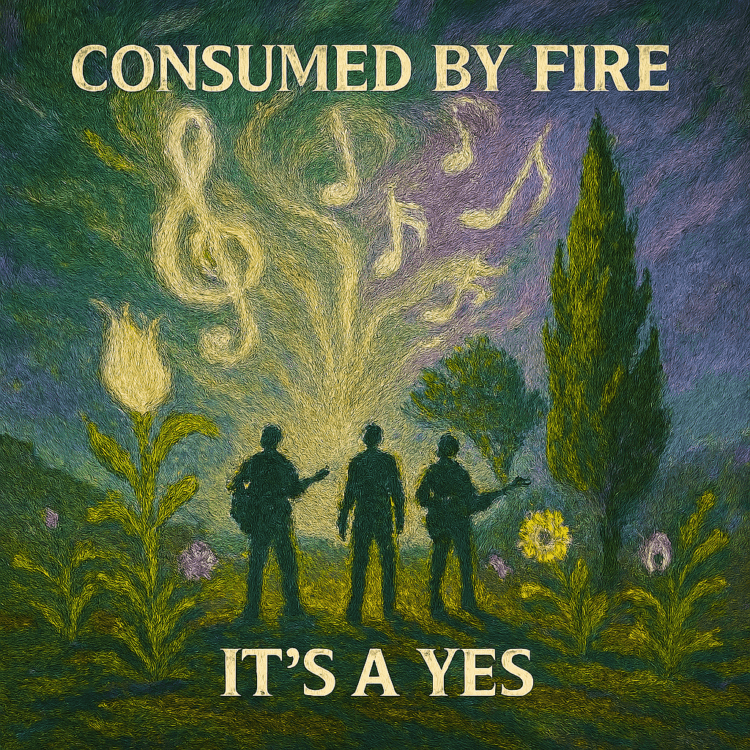Consumed By Fire Its a Yes Visual Art on GoodChristianMusic.com