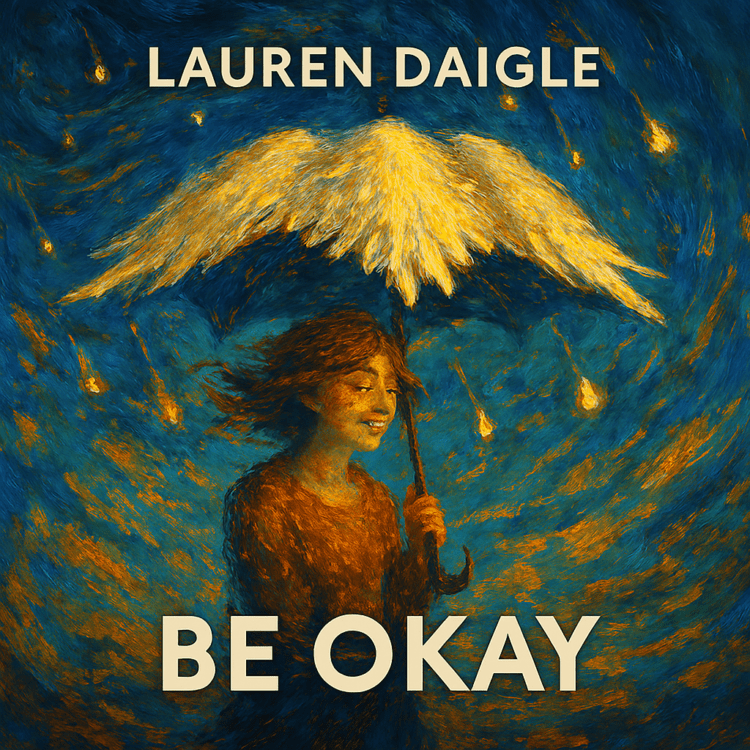 Lauren Daigle Be Ok Visual Art on GoodChristianMusic.com
