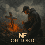 NF – “Oh Lord” Melodies of Mercy