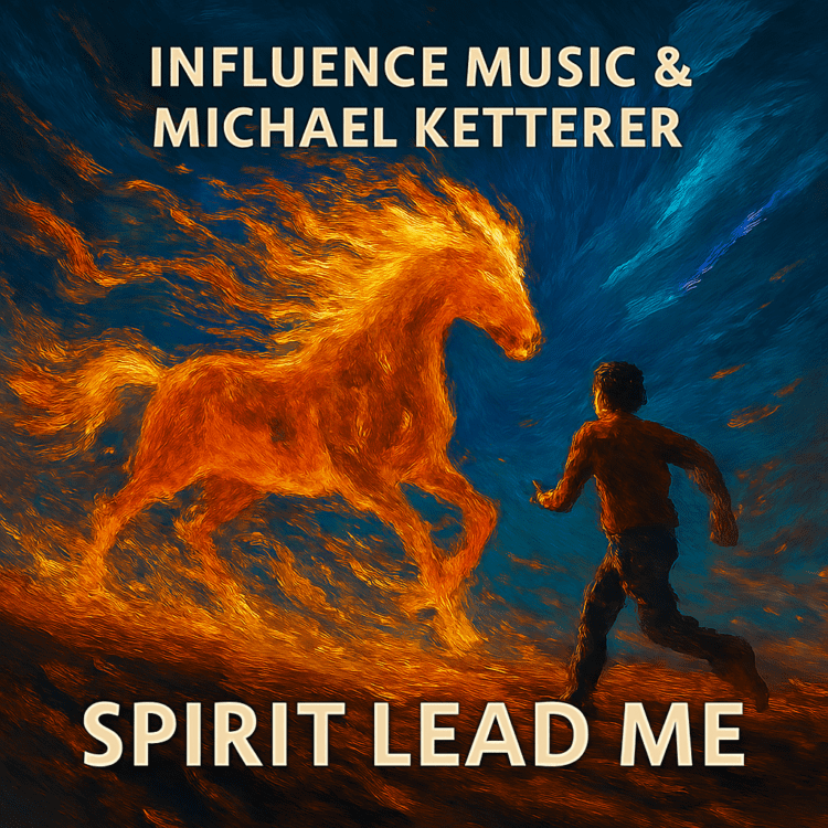 Influence Music & Michael Ketterer "Spirit Lead Me" Visual Art on GoodChristianMusic.com