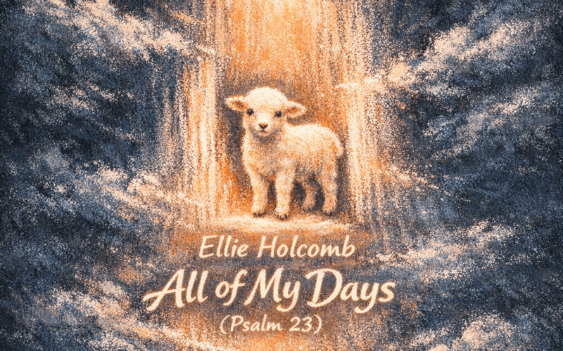 Ellie Holcomb “All of My Days (Psalm 23)” Melodies of Mercy