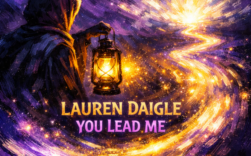 Lauren Daigle “You Lead Me” New Song Alert