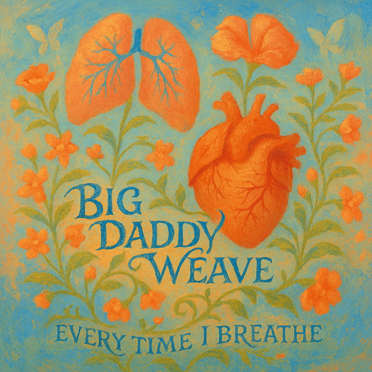 big Daddy Weave Everytime I Breathe Visual Art GoodChristianMusic.com