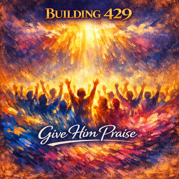 Building 429 Give Him Praise Visual Art