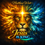 Matthew West “Jesus Is King” New Song Alert