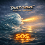 PARTY WAVE (Forrest Frank & Noah Hayden) “SOS” Breakthrough Anthem
