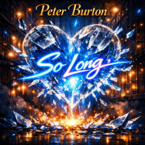 Peter Burton “So Long” New Song Alert