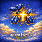 Sidewalk Prophets “Impossible” Melodies of Mercy
