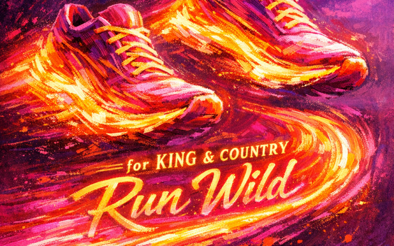 for KING & COUNTRY “Run Wild” Share Worthy Song