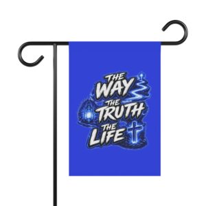 The Way • The Truth • The Life Garden & House Banner — Light in Every Direction