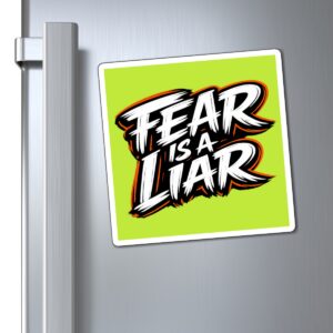 Fear Is a Liar Magnet — Courage That Confronts the Lie