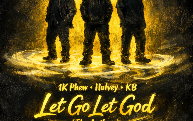 1K Phew, Hulvey, KB “Let Go Let God (The Anthem)”