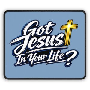 Got Jesus In Your Life — Deep Blue Encounter Mouse Pad