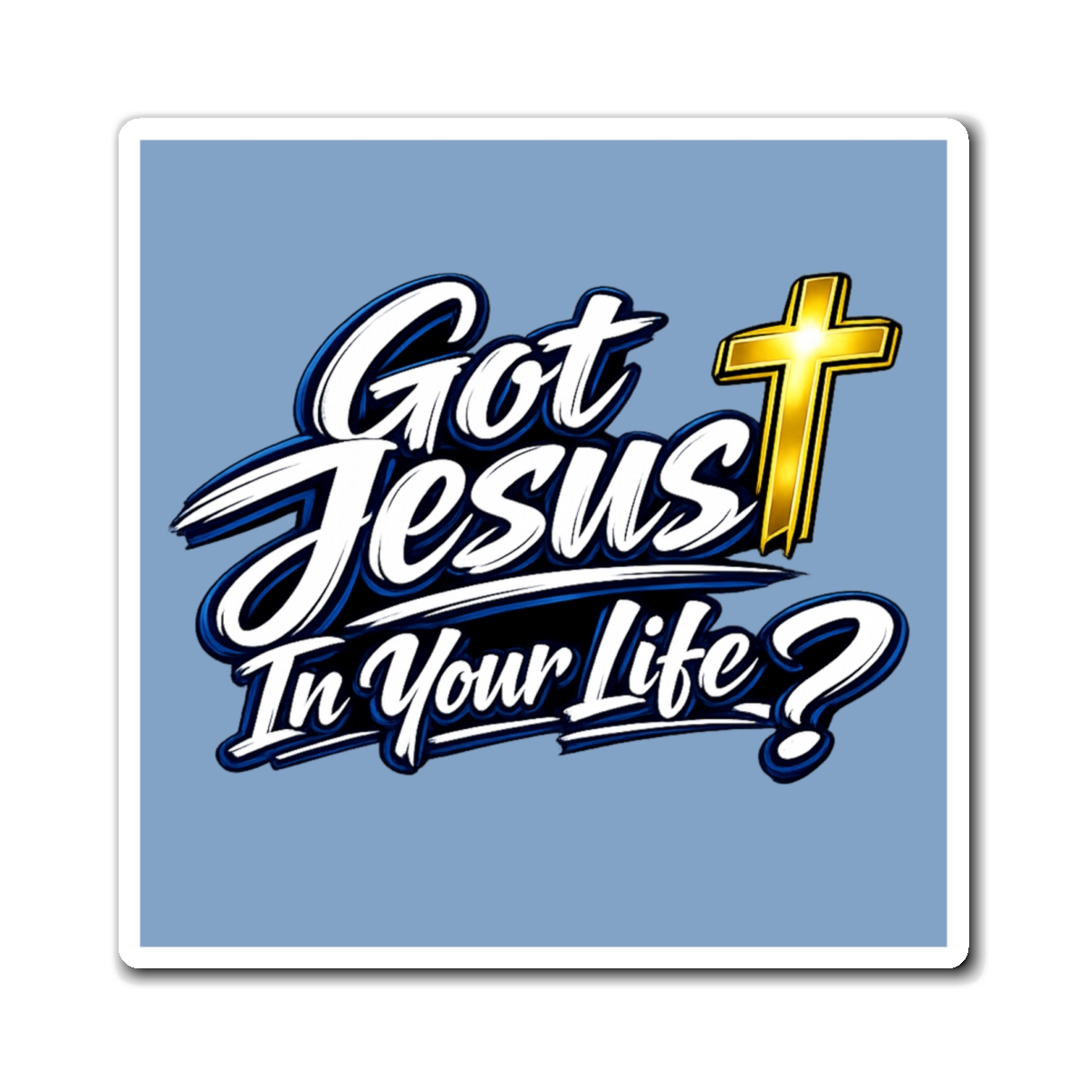 Got Jesus In Your Life Magnet — Living Water Reminder - Image 5