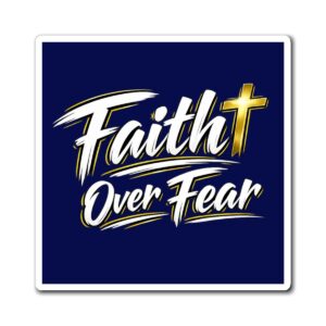 Faith Over Fear Magnet — Golden Courage Reminder