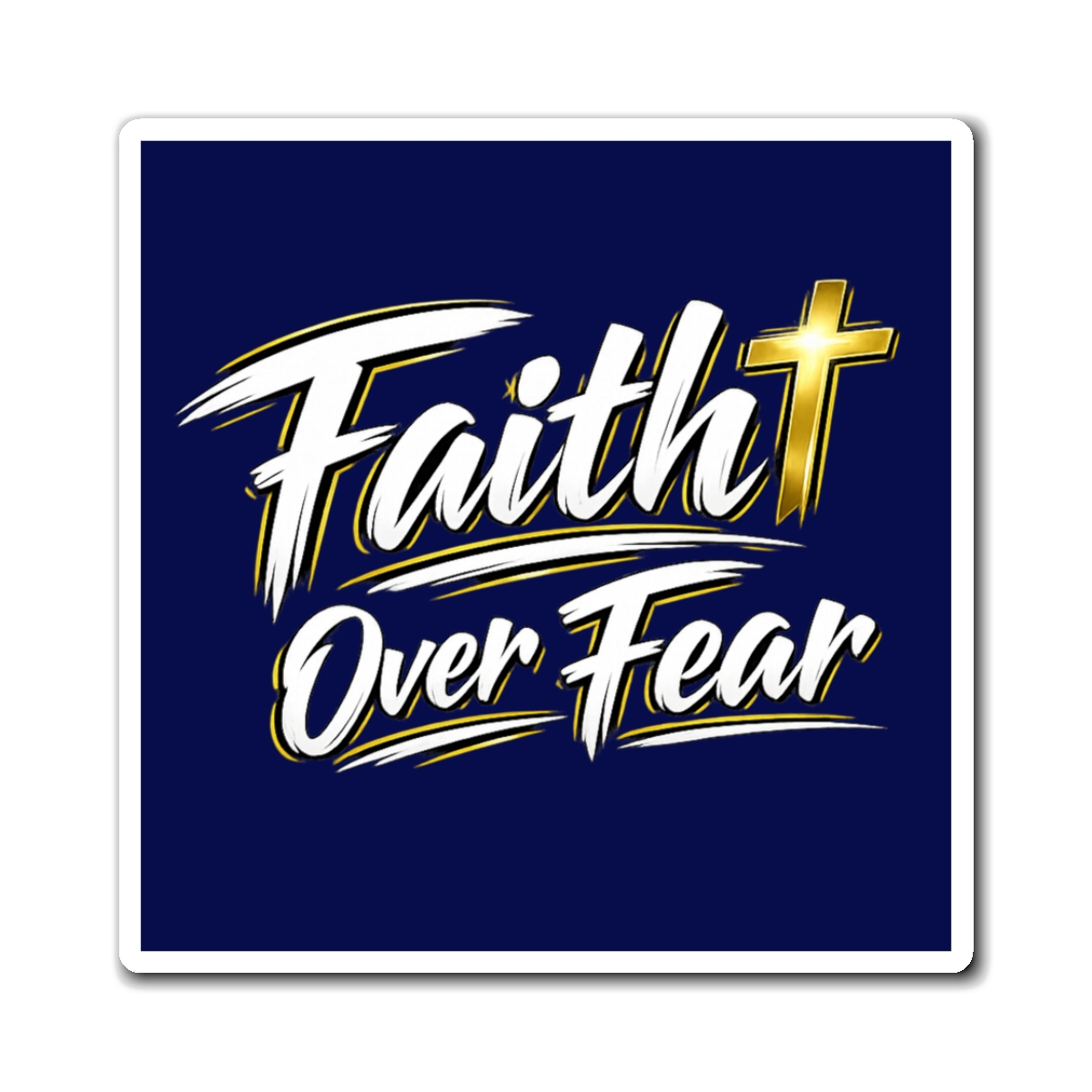 Faith Over Fear Magnet — Golden Courage Reminder